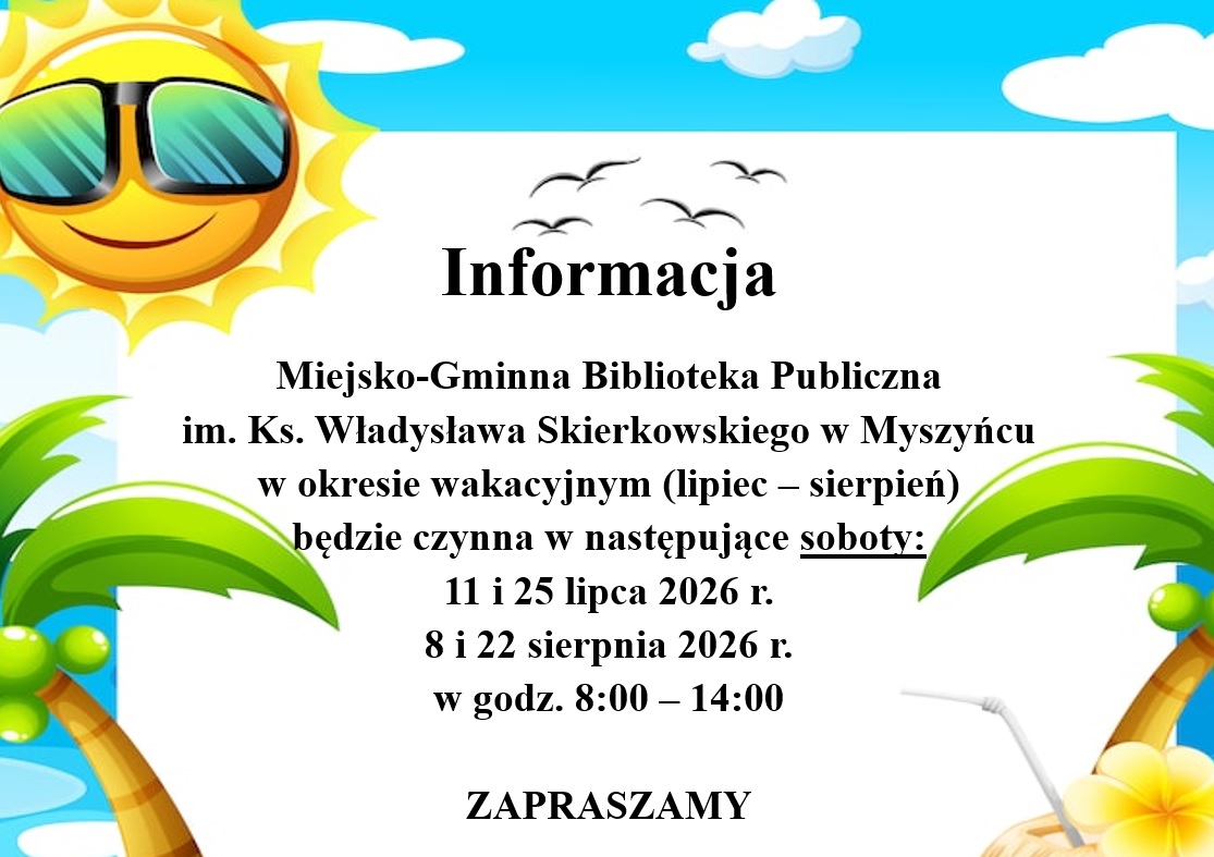 Informujemy że Biblioteka w wakacje będzie czynna w soboty 11 i 25 lipca, jak i 8 i 22 sierpnia 2026 roku