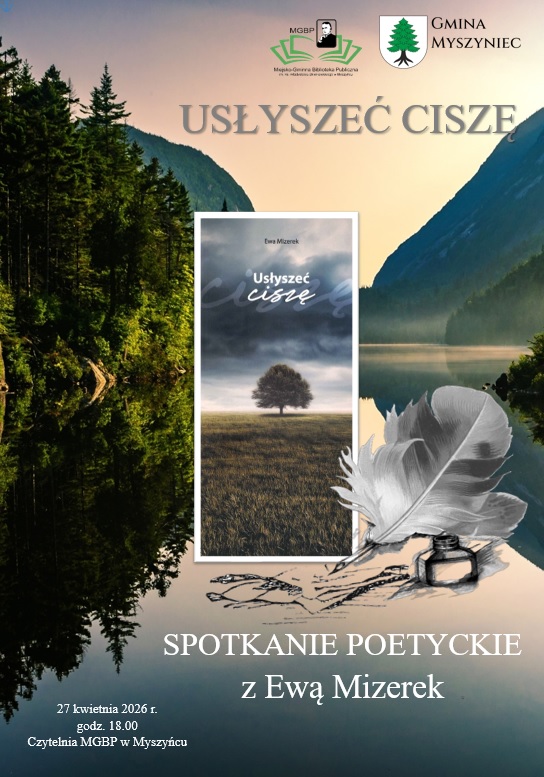 PLAKAT SPOTKANIA POETYCKIEGO POEZJI EWY MIZEREK „USŁYSZEĆ CISZĘ”